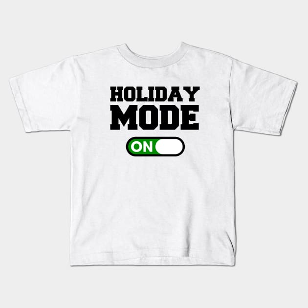 Holiday Mode Kids T-Shirt by Woah_Jonny